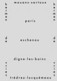 MOUANS-SARTOUX, PARIS, ESCHENAU, DIGNE-LES-BAINS, TREDREZ-LOCQUEMEAU. HERMAN DE VRIES