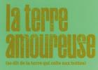 LA TERRE AMOUREUSE (SE DIT DE LA TERRE QUI COLLE AUX BOTTES)