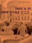 DANSE LA VIE, DANSE LA VILLE - HISTOIRES DE GUY DARMET