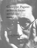 GIUSEPPE PAGANO, ARCHITECTE FASCISTE, ANTIFASCISTE, MARTYR