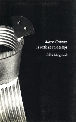 roger-groslon-la-verticale-et-le-temps-