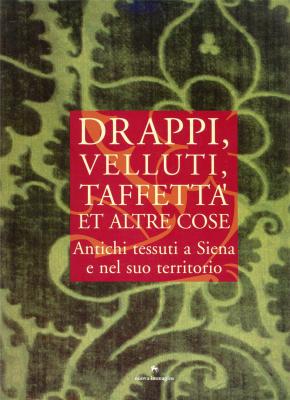 drappi-velluti-taffetta-et-altre-cose-antichi-tessuti-a-siena-e-nel-suo-territorio