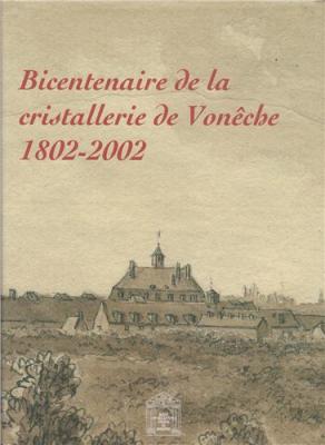 bicentenaire-de-la-cristallerie-de-voneche-1802-2002