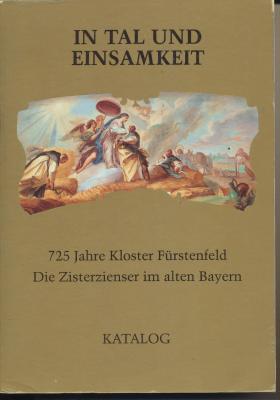 in-tal-und-einsamkeit-725-jahre-kloster-fUrstenfeld-band-i-katalog