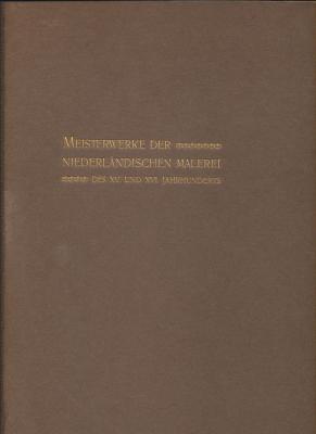 meisterwerke-der-niederlÄndischen-malerei-des-xv-u-xvi-jahrhunderts-auf-der-ausstellung-zu-brUgge