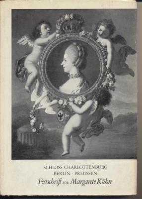 schloss-charlottenburg-berlin-preussen-festschrift-fUr-margarete-kUhn