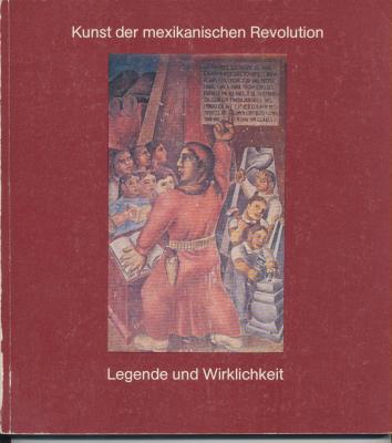 kunst-der-mexikanischen-revolution-legende-und-wirklichkeit