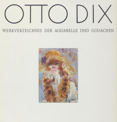 otto-dix-werkverzeichnis-des-aquarelle-und-gouachen