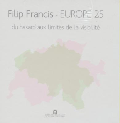 filip-francis-europe-25-du-hasard-aux-limites-de-la-visibilite