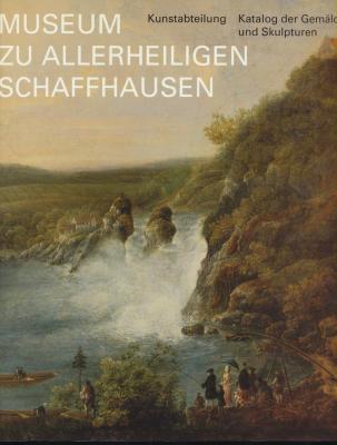 museum-zu-allerheiligen-schaffhausen-kunstabteilung-katalog-der-gemÄlde-und-skulpturen