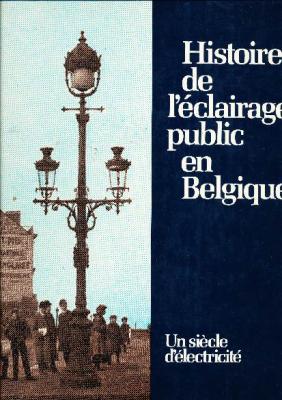 histoire-de-l-Eclairage-public-en-belgique-un-siEcle-d-ElectricitE