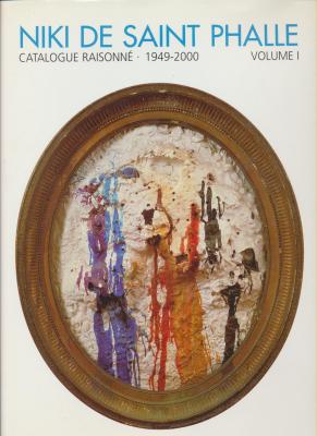 niki-de-saint-phalle-catalogue-raisonne-1949-2000-volume-1