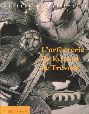 l-orfevrerie-de-lyon-et-de-trevoux-du-xve-au-xxe-siecle-