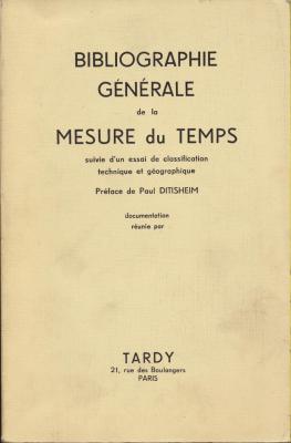 bibliographie-generale-de-la-mesure-du-temps-suivie-d-un-essai-de-classification-technique-et-geogra