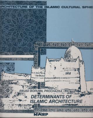 architecture-of-the-islamic-cultural-sphere-determinants-of-islamic-architecture-