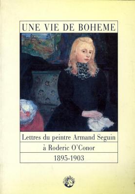 une-vie-de-boheme-lettres-du-peintre-a-seguin-a-roderic-o-conor-1895-1903-