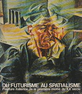 du-futurisme-au-spatialisme-peinture-italienne-de-la-premiEre-moitiE-du-xxe-siEcle