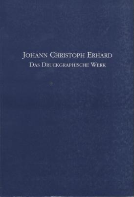 johann-christoph-erhard-das-druckgraphische-werk