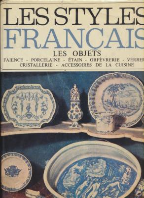 les-styles-franÇais-les-objets-faience-porcelaine-etain-orfEvrerie-verrerie-cristallerie-