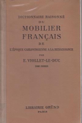 dictionnaire-raisonnE-du-mobilier-franÇais-de-l-Epoque-carlovingienne-a-la-renaissance-