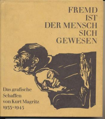 fremd-ist-der-mensch-sich-gewesen-das-grafische-schaffen-von-kurt-magritz-1933-1945
