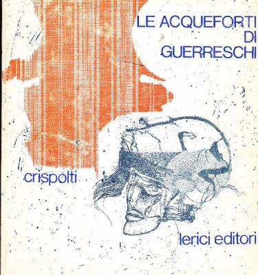 le-acqueforti-di-guerreschi-1952-1966