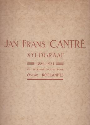 jan-frans-cantrE-xylograaf-1886-1931-met-inleidend-woord-door-