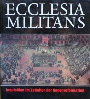 ecclesia-militans-inquisition-im-zeitalter-der-gegenreformation