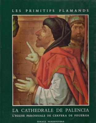 les-primitifs-flamands-la-cathedrale-de-palencia-et-l-eglise-paroissiale-de-cervera-de-pisuerga