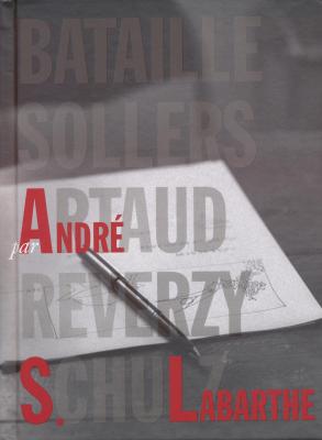 artaud-sollers-artaud-reverzy-schulz