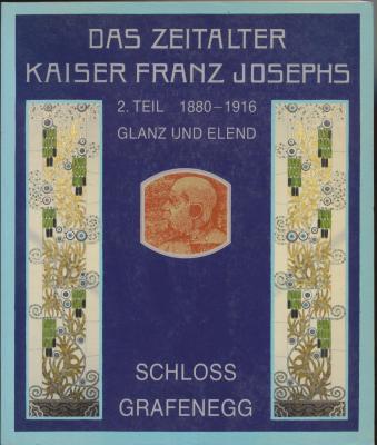 das-zeitalter-kaiser-franz-josephs.-2.-teil-1880-1916-glanz-und-elend-deux-tomes-