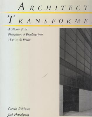architecture-transformed-a-history-of-the-photography-of-buildings-from-1839-to-the-present
