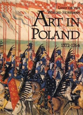 land-of-the-winged-horsemen-art-in-poland-1572-1764-