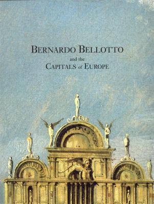 bernardo-bellotto-and-the-capitals-of-europe-