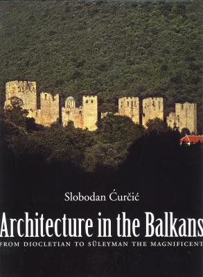 atchitecture-in-the-balkans-from-diocletian-to-suleyman-the-magnificent