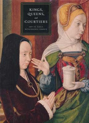kings-queens-and-courtiers-art-in-early-renaissance-france