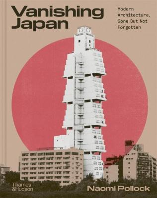 vanishing-japan-modern-architecture-gone-but-not-forgotten