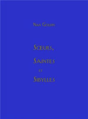 nan-goldin-soeurs-saintes-et-sibylles