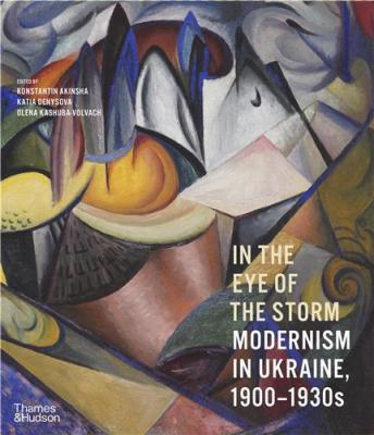 in-the-eye-of-the-storm-modernism-in-ukraine-1900-1930