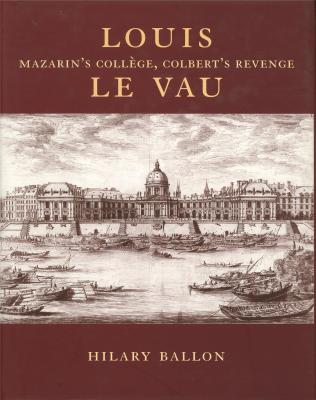 louis-le-vau-mazarin-s-collEge-colbert-s-revenge-