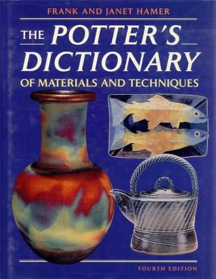 the-potter-s-dictionary-of-materials-and-techniques-4th-edition-