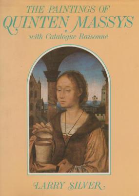 the-paintings-of-quinten-massys-with-catalogue-raisonnE