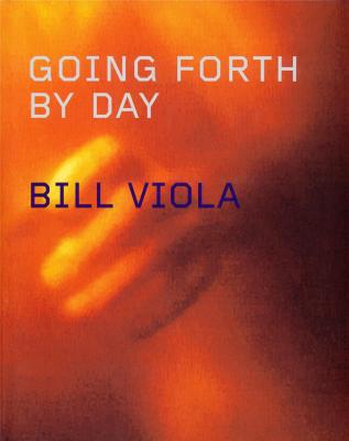 bill-viola-going-forth-by-day-