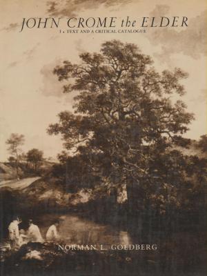 john-crome-the-elder-i-text-and-a-critical-catalogue