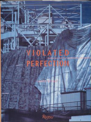 violated-perfection-architecture-and-the-fragmentation-of-the-modern-