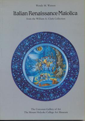 italian-renaissance-maiolica-from-the-william-a-clark-collection-
