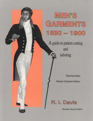 men-s-garments-1830-1900-a-guide-to-pattern-cutting-and-tailoring-revised-second-edition-