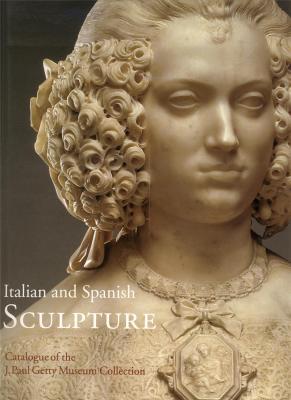 italian-and-spanish-sculpture-catalogue-of-the-j-paul-getty-museum-collection-