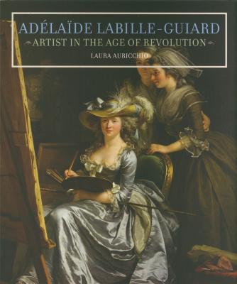 adelaide-labille-guiard-artist-in-the-age-of-revolution