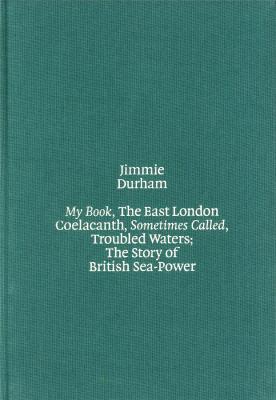 jimmie-durham-my-book-the-east-london-coelacanth-sometimes-called-troubled-waters